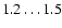 $1.2\dots 1.5$