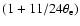 $(1+11/24\theta_{\rm e})$