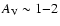 $A_{\rm V}\sim 1{-}2$