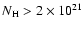 $N_{\rm H}>2\times10^{21}$