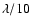 $\lambda/10$