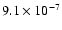 $9.1 \times 10^{-7}$