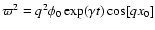 $\varpi^{2} = q^{2} \phi_{0} \exp(\gamma t) \cos[qx_{0}]$