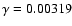 $\gamma =0.00319$