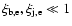 $\xi_{\rm b,e}, \xi_{\rm j,e} \ll 1$