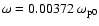 $\omega = 0.00372~ \omega_{{\rm p}0}$
