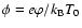 $\phi = e\varphi/k_{\rm B}T_{0}$