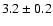 $3.2\pm0.2$