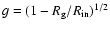 $g=(1-R_{\rm g}/R_{\rm in})^{1/2}$