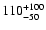 $\rm 110^{+100}_{-50}$