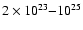 $2\times10^{23}{-}10^{25}$