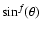 $\sin^f(\theta)$