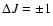$\Delta J=\pm1$