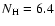 $N_{\rm H} = 6.4$