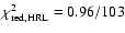 $\chi^{2}_{{\rm red}, \rm HRL}=0.96/103$