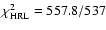 $\chi^{2}_{\rm
HRL}=557.8/537$