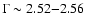 $\Gamma \sim 2.52{-}2.56$