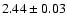 $2.44\pm0.03$