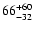 $6\rm 6^{+60}_{-32}$