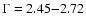 $\Gamma = 2.45{-}2.72$