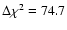 $\Delta \chi^{2}=74.7$