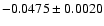 $-0.0475 \pm 0.0020$