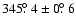 $345{\hbox{$.\!\!^\circ$ }}4 \pm 0{\hbox{$.\!\!^\circ$ }}6$