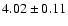 $4.02 \pm 0.11 $