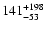 $\rm 141_{-53 }^{+198 }$