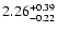 $\rm 2.26_{-0.22}^{+0.39}$
