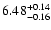 $\rm 6.48_{-0.16}^{+0.14}$