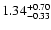 $\rm 1.34_{-0.33}^{+0.70}$