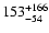 $\rm 153_{-54 }^{+166 }$