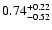 $\rm0.74_{-0.52 }^{+0.22}$