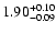 $\rm 1.90_{-0.09}^{+0.10}$