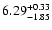 $\rm 6.29_{-1.85}^{+0.33}$