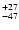 $\rm _{-47 }^{+27 }$