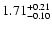 $\rm 1.71_{-0.10}^{+0.21}$