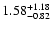 $\rm 1.58_{-0.82}^{+1.18}$