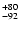 $\rm _{-92 }^{+80 }$