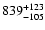 $\rm 839_{- 105 }^{+123 }$