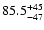 $\rm 85.5_{- 47 }^{+45 }$