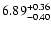 $\rm 6.89_{-0.40}^{+0.36}$