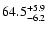 $\rm 64.5_{-6.2 }^{+5.9 }$