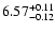 $\rm 6.57_{-0.12}^{+0.11}$