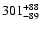 $\rm 301_{- 89 }^{+88 }$