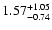 $\rm 1.57_{-0.74}^{+1.05}$