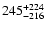 $\rm 245_{- 216 }^{+224 }$