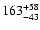 $\rm 163_{- 43 }^{+58 }$