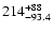 $\rm 214_{- 93.4}^{+88 }$